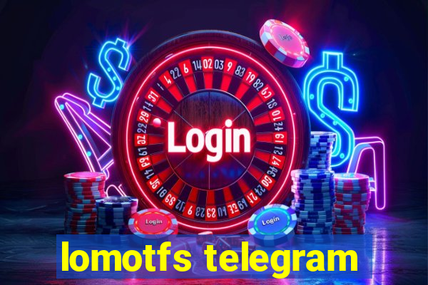 lomotfs telegram